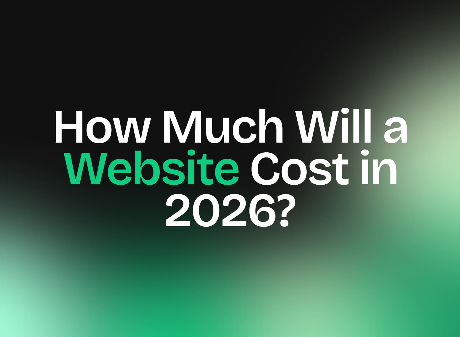 How Much Will a Website Cost in 2026