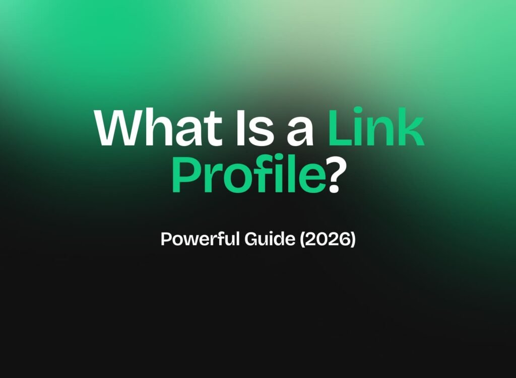 What Is a Link Profile? Powerful Guide (2026)